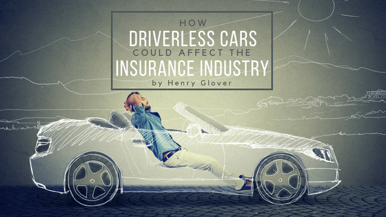 How Driverless Cars Could Affect The Insurance Industry By Henry Glover Birmingham Alabama (1)